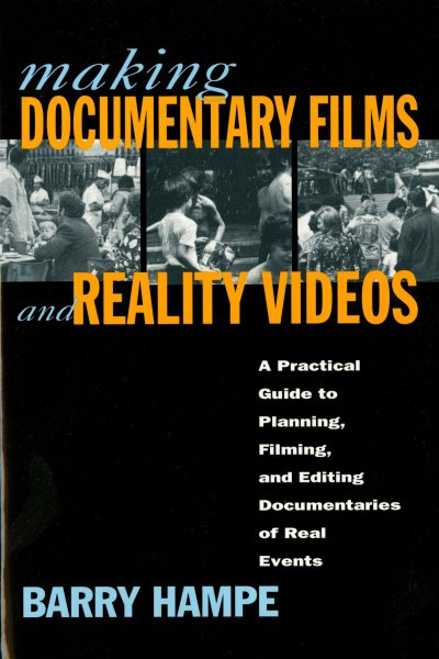 Making Documentary Films and Reality Videos: A Practical Guide to Planning, Filming, and Editing Documentaries of Real Events cover