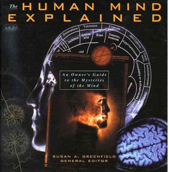 Human Mind Explained: An Owner's Guide to the Mysteries of the Mind (Henry Holt Reference Book) cover