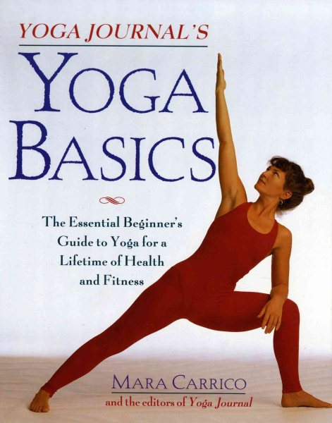 Yoga Journal's Yoga Basics: The Essential Beginner's Guide to Yoga For a Lifetime of Health and Fitness cover