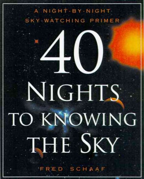40 Nights to Knowing the Sky: A Night-by-Night Sky-Watching Primer cover