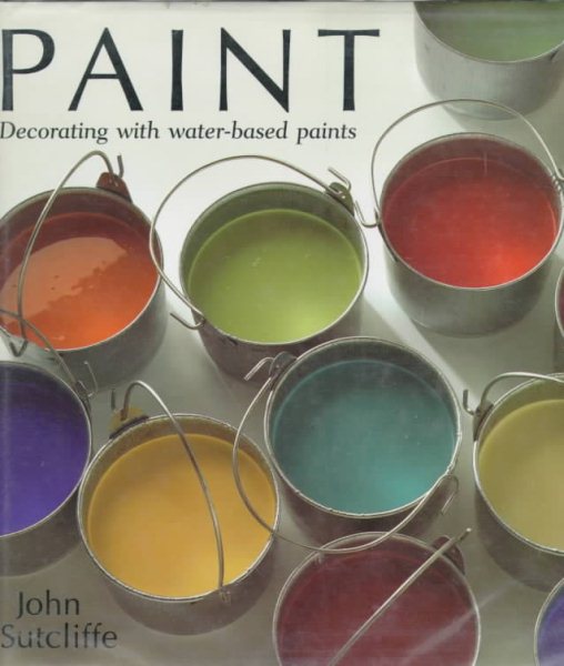 Paint: Decorating With Water-Based Paints cover