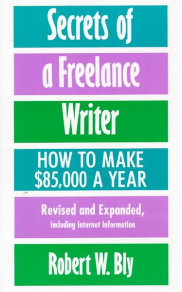 Secrets of a Freelance Writer: How To Make $85,000 A Year cover