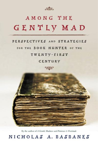 Among the Gently Mad: Strategies and Perspectives for the Book-Hunter in the 21st Century cover