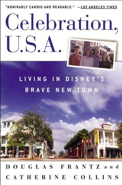 Celebration, U.S.A.: Living in Disney's Brave New Town cover