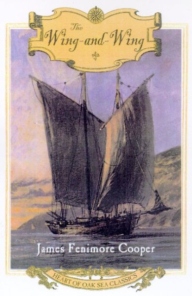 The Wing-and-Wing (Heart of Oak Sea Classics Series)