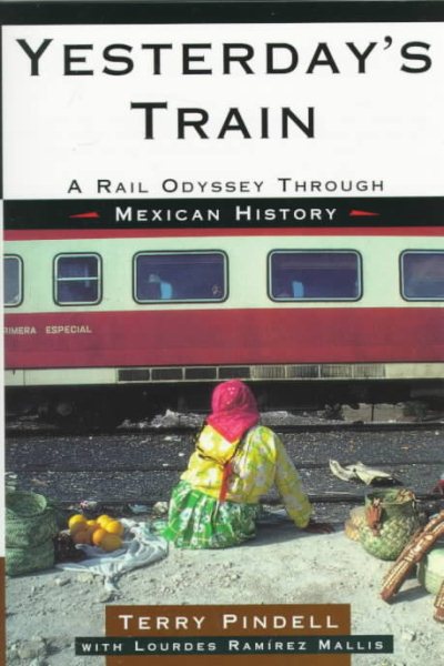 Yesterday's Train: A Rail Odyssey Through Mexican History cover