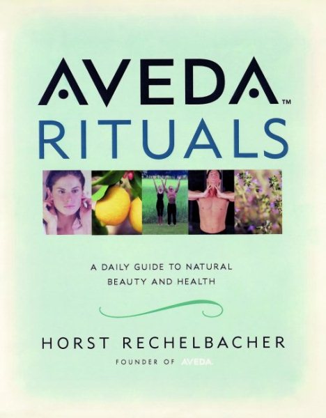 Aveda Rituals : A Daily Guide to Natural Health and Beauty cover