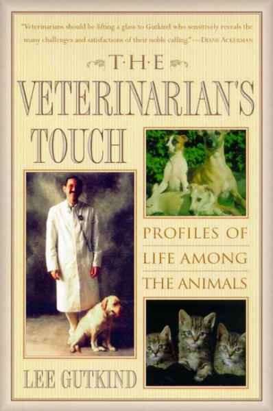 The Veterinarian's Touch: Profiles of Life Among Animals cover