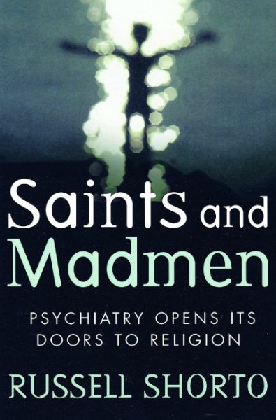 Saints and Madmen: Psychiatry Opens Its Doors to Religion cover