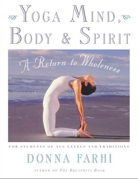 Yoga Mind, Body & Spirit: A Return to Wholeness cover
