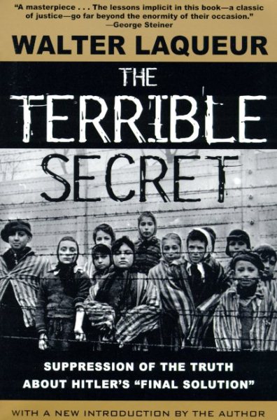 The Terrible Secret: Suppression of the Truth About Hitler's "Final Solution" (1st American edition)