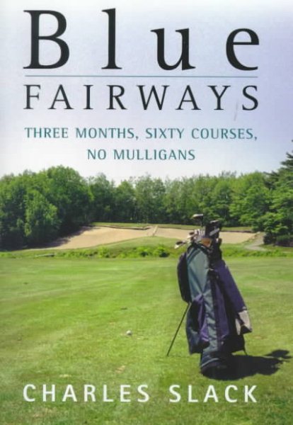 Blue Fairways: Three Months, Sixty Courses, No Mulligans cover