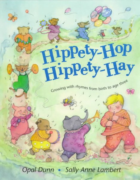 Hippety-Hop, Hippety-Hay: Growing With Rhymes From Birth To Age Three cover