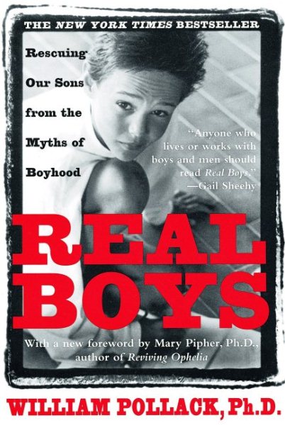 Real Boys: Rescuing Our Sons from the Myths of Boyhood cover