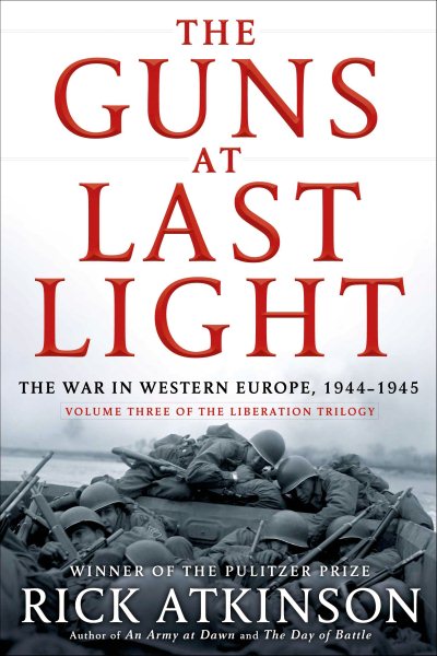 The Guns at Last Light: The War in Western Europe, 1944-1945 (The Liberation Trilogy, 3) cover