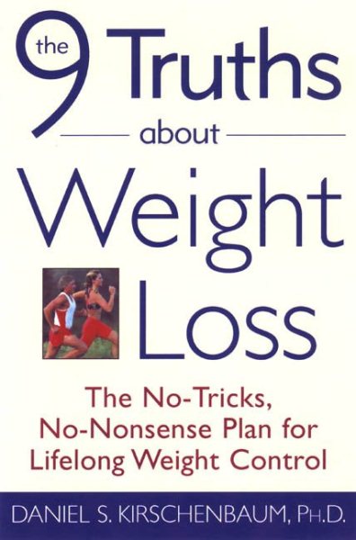 The 9 Truths about Weight Loss: The No-Tricks, No-Nonsense Plan for Lifelong Weight Control cover