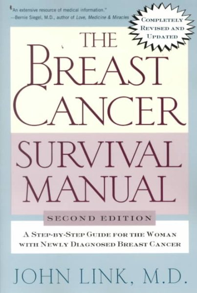 The Breast Cancer Survival Manual: A Step-by-Step Guide for the Woman with Newly Diagnosed Breast Cancer cover