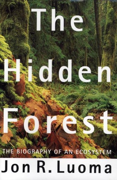 The Hidden Forest: The Biography of an Ecosystem cover