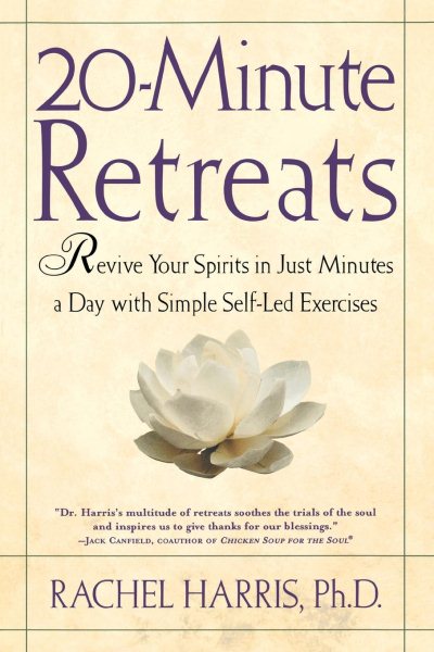 20-Minute Retreats: Revive Your Spirit in Just Minutes a Day with Simple, Self-Led Practices