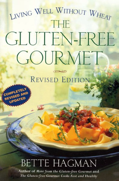The Gluten-Free Gourmet: Living Well without Wheat, Revised Edition cover