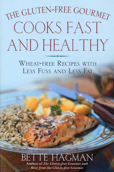 The Gluten-Free Gourmet Cooks Fast and Healthy: Wheat-Free and Gluten-Free with Less Fuss and Less Fat cover
