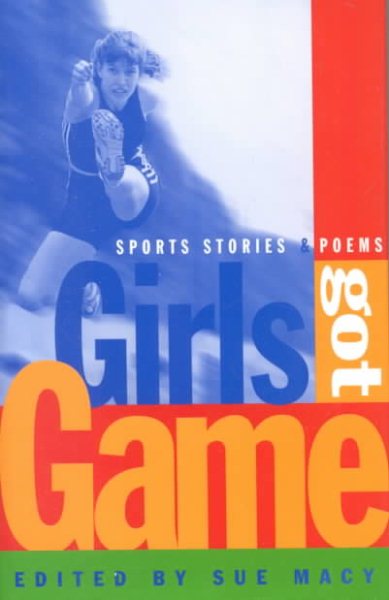 Girls Got Game: Sports Stories and Poems cover