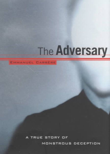 The Adversary: A True Story of Monstrous Deception cover