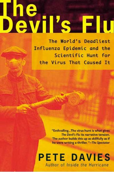 The Devil's Flu: The World's Deadliest Influenza Epidemic and the Scientific Hunt for the Virus That Caused It cover