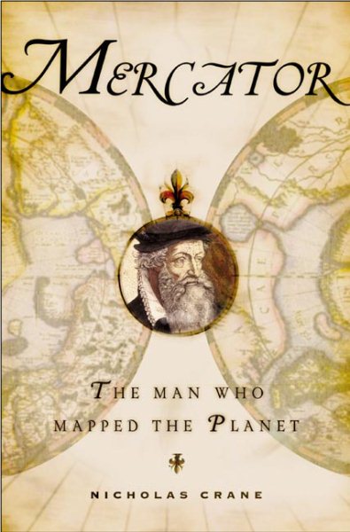 Mercator: The Man Who Mapped the Planet cover