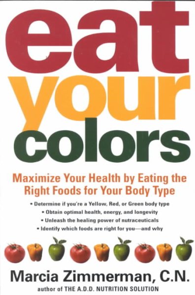 Eat Your Colors: Maximize Your Health by Eating the Right Foods for Your Body Type cover