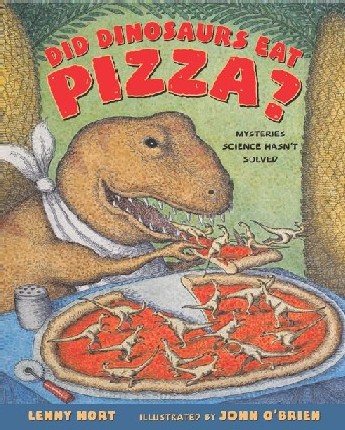 Did Dinosaurs Eat Pizza?: Mysteries Science Hasn't Solved cover