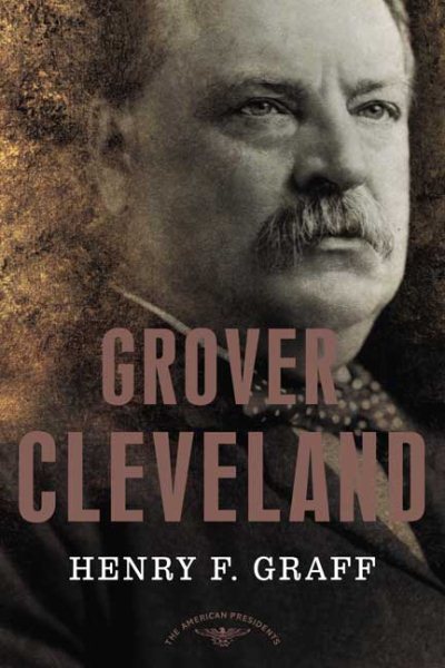 Grover Cleveland (The American Presidents Series) cover