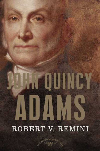 John Quincy Adams (The American Presidents Series) cover