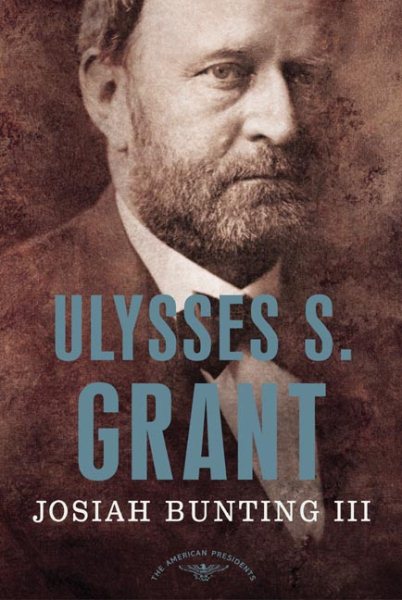 Ulysses S. Grant: The American Presidents Series: The 18th President, 1869-1877 cover
