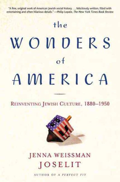 The Wonders of America: Reinventing Jewish Culture 1880-1950 cover