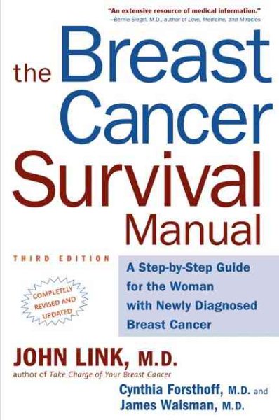 The Breast Cancer Survival Manual, Third Edition: A Step-by-Step Guide for the Woman With Newly Diagnosed Breast Cancer cover