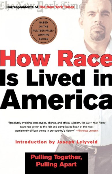 How Race Is Lived in America: Pulling Together, Pulling Apart cover