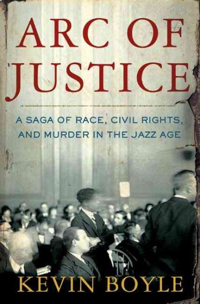 Arc of Justice: A Saga of Race, Civil Rights, and Murder in the Jazz Age cover