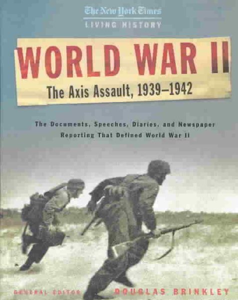 The New York Times Living History: World War II, 1939-1942: The Axis Assault cover