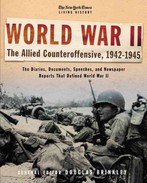 The New York Times Living History: World War II, 1942-1945: The Allied Counteroffensive cover