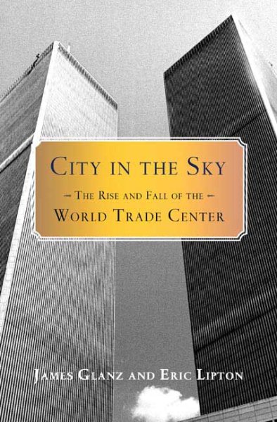 City in the Sky: The Rise and Fall of the World Trade Center cover