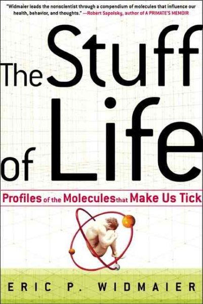 The Stuff of Life: Profiles of the Molecules That Make Us Tick cover