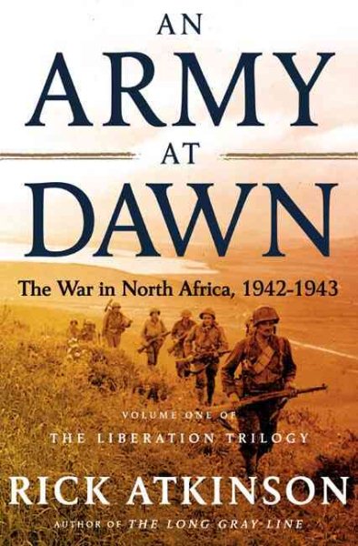 An Army at Dawn: The War in North Africa, 1942-1943, Volume One of the Liberation Trilogy cover