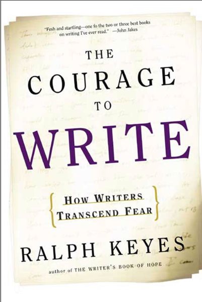 The Courage to Write: How Writers Transcend Fear cover