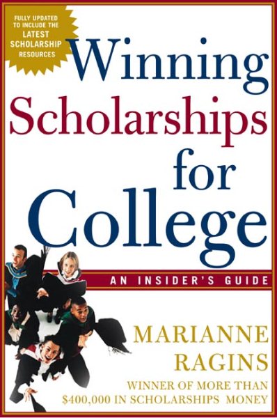 Winning Scholarships For College, Third Edition: An Insider's Guide cover