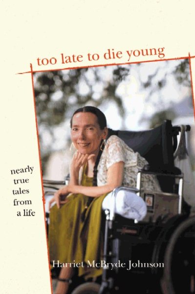 Too Late to Die Young: Nearly True Tales from a Life cover