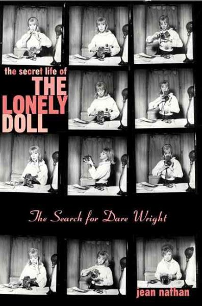 The Secret Life of the Lonely Doll: The Search for Dare Wright cover