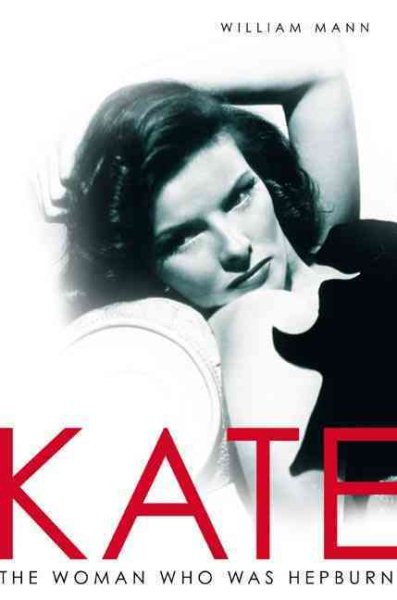 Kate: The Woman Who Was Hepburn cover