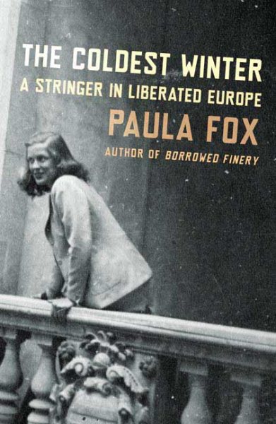 The Coldest Winter : A Stringer in Liberated Europe cover