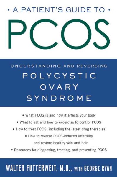A Patient's Guide to PCOS: Understanding--and Reversing--Polycystic Ovary Syndrome cover